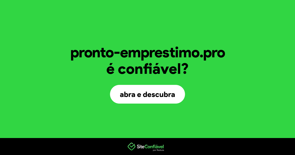 O site pronto-emprestimo.pro é confiável?