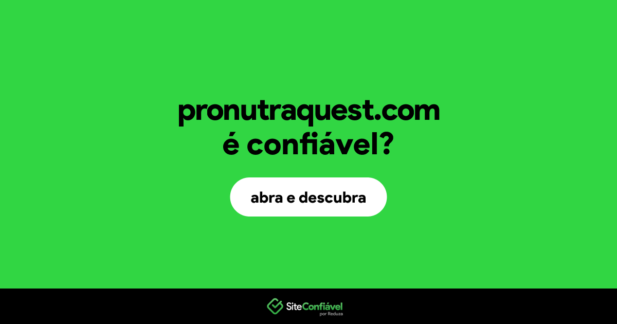 O site pronutraquest.com é confiável?