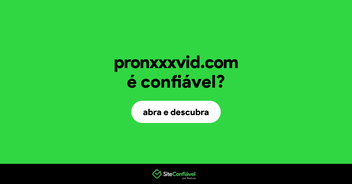 O site pronxxxvid.com é confiável?