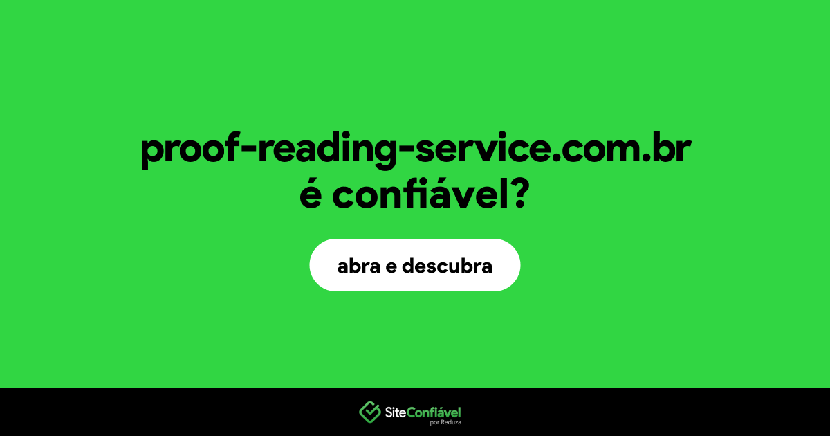 O site proof-reading-service.com.br é confiável?