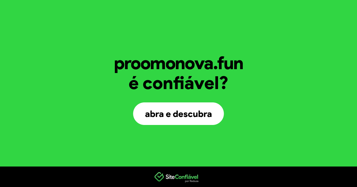 O site proomonova.fun é confiável?