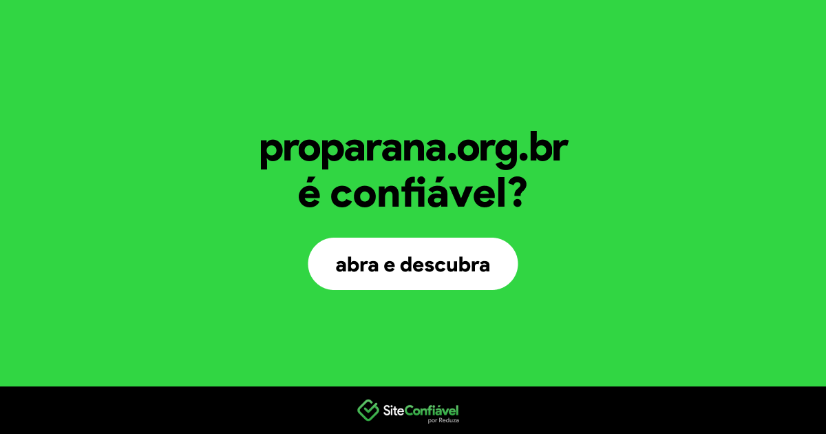 O site proparana.org.br é confiável?