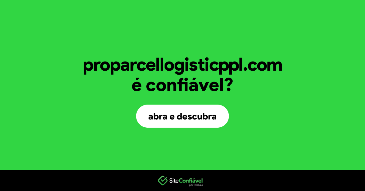 O site proparcellogisticppl.com é confiável?