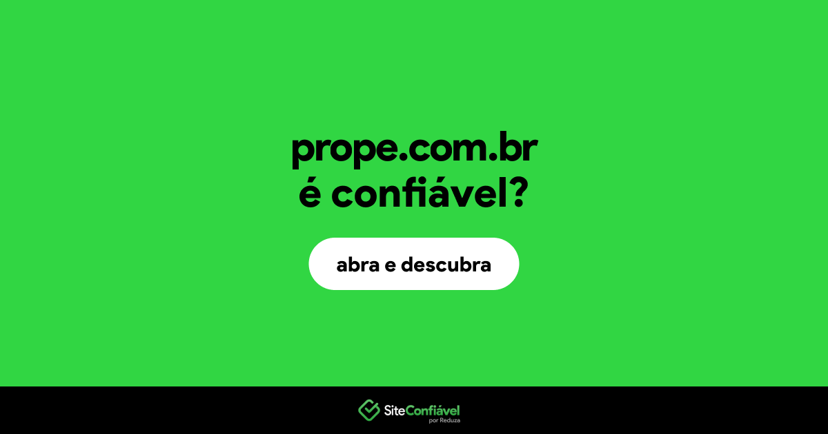O site prope.com.br é confiável?