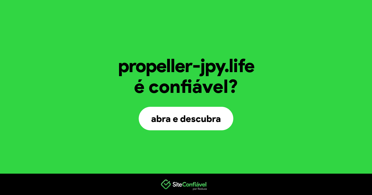 O site propeller-jpy.life é confiável?