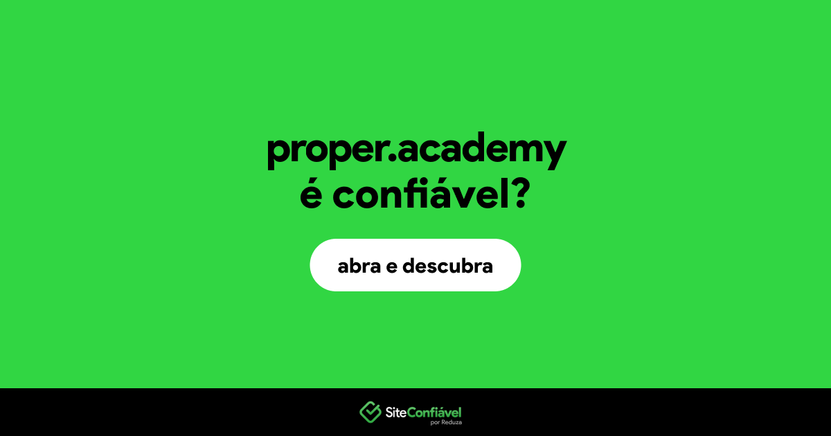 O site proper.academy é confiável?