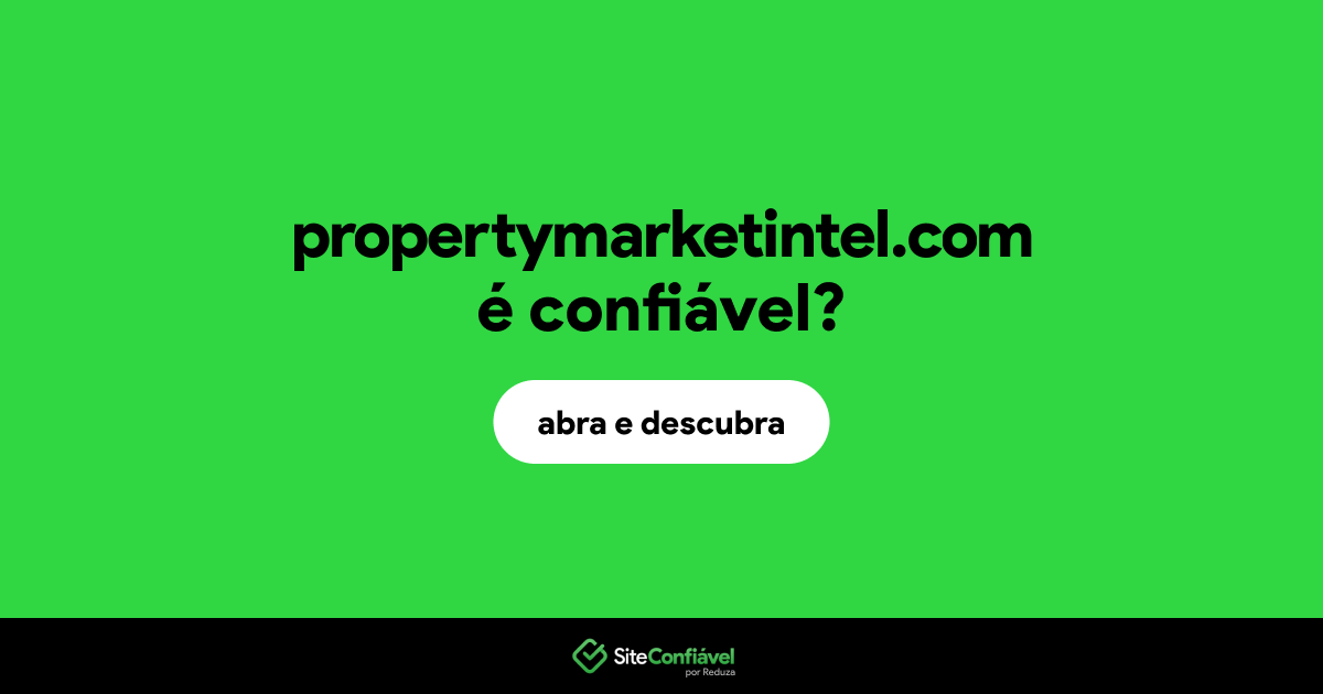 O site propertymarketintel.com é confiável?