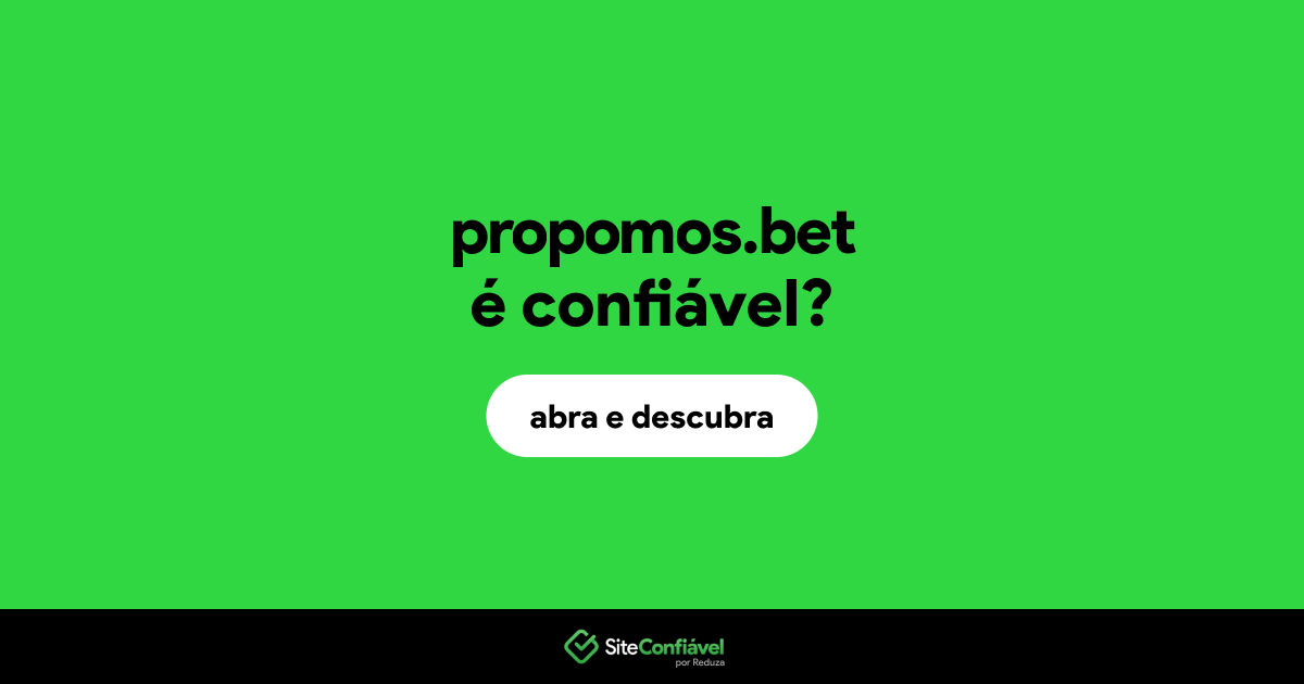 O site propomos.bet é confiável?