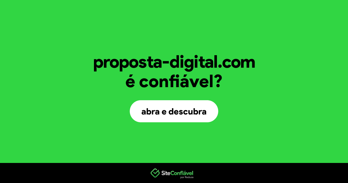 O site proposta-digital.com é confiável?