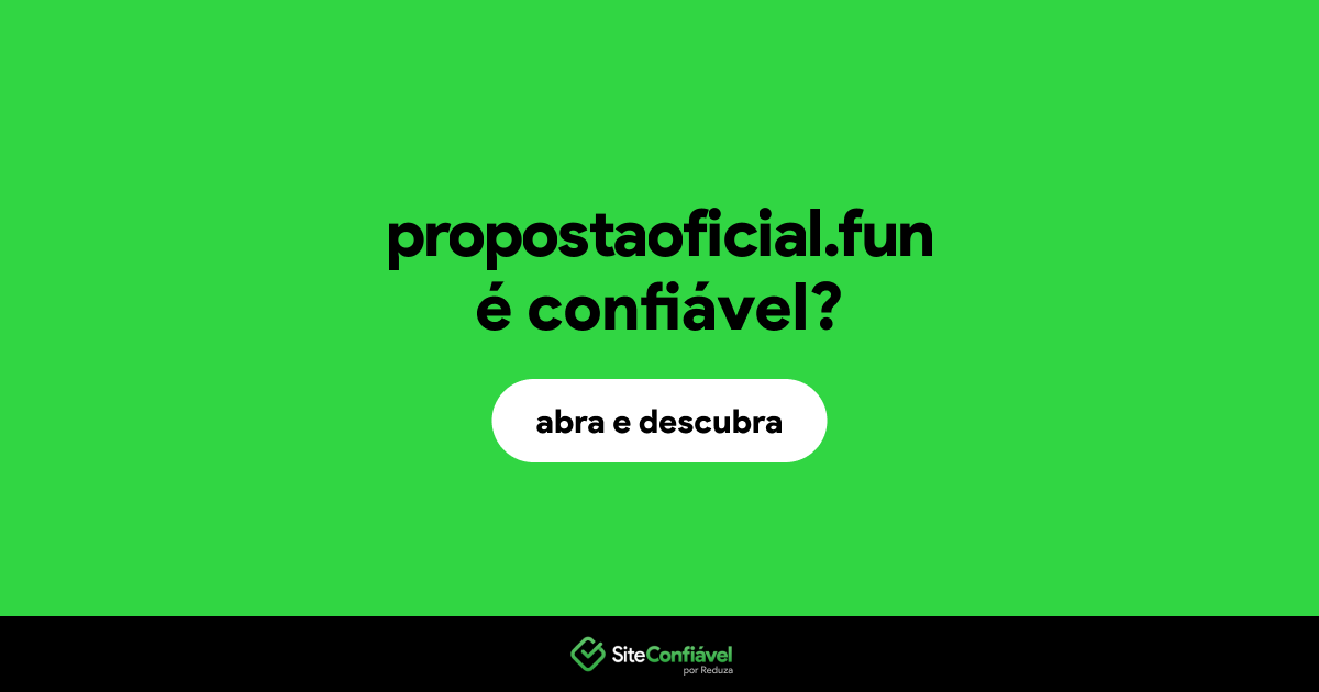 O site propostaoficial.fun é confiável?