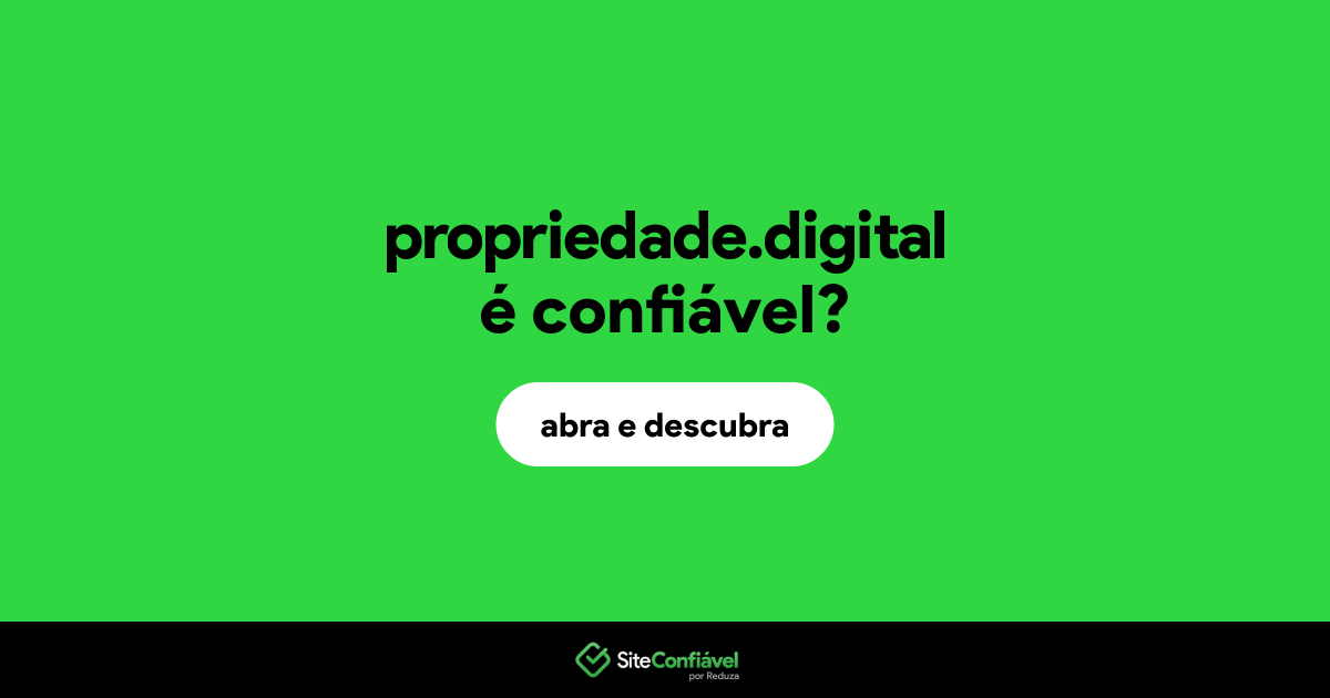 O site propriedade.digital é confiável?