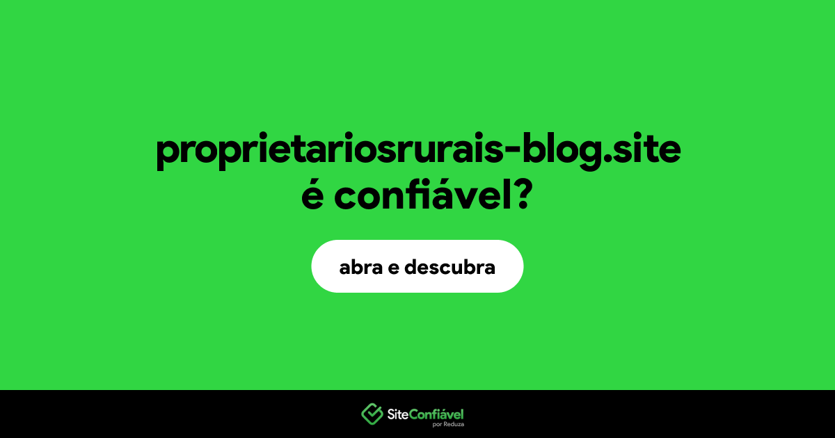 O site proprietariosrurais-blog.site é confiável?