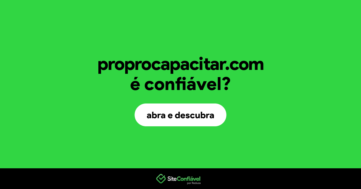 O site proprocapacitar.com é confiável?