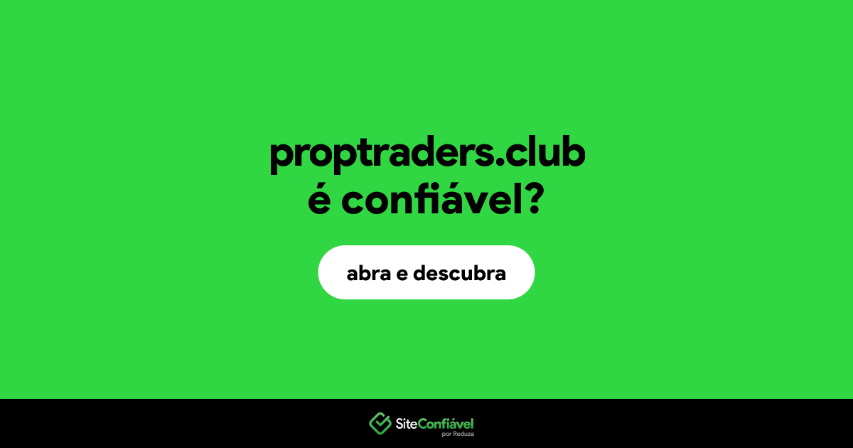 O site proptraders.club é confiável?