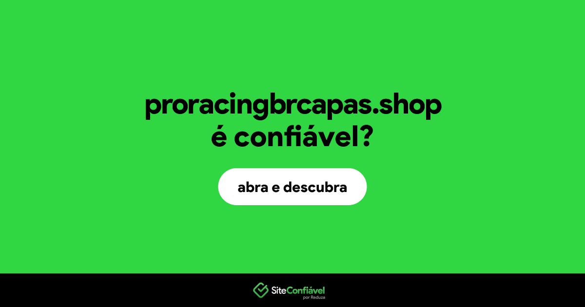 O site proracingbrcapas.shop é confiável?