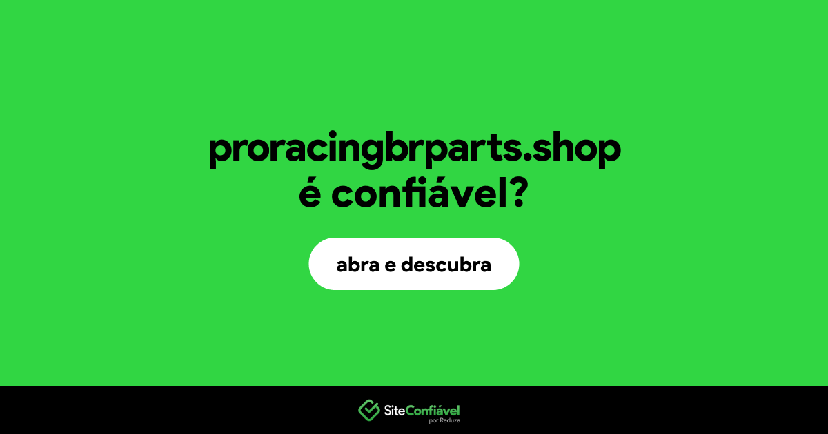 O site proracingbrparts.shop é confiável?