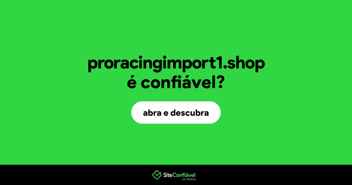 O site proracingimport1.shop é confiável?
