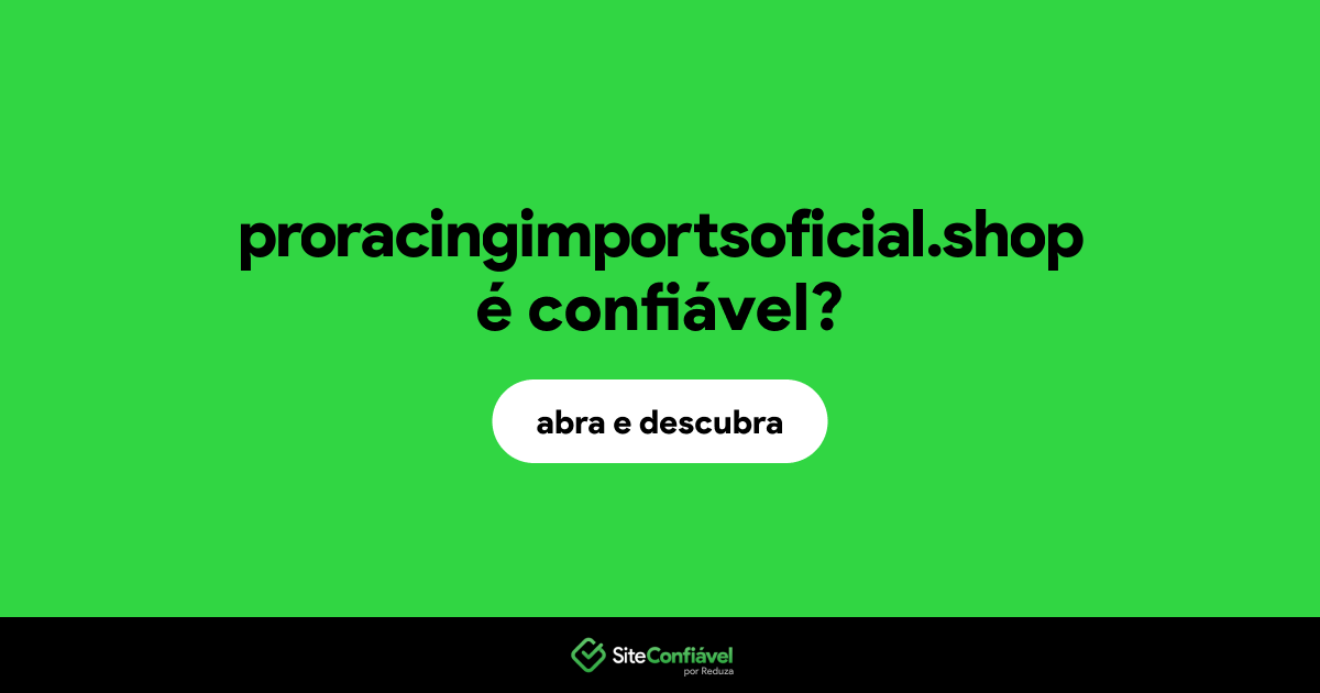O site proracingimportsoficial.shop é confiável?