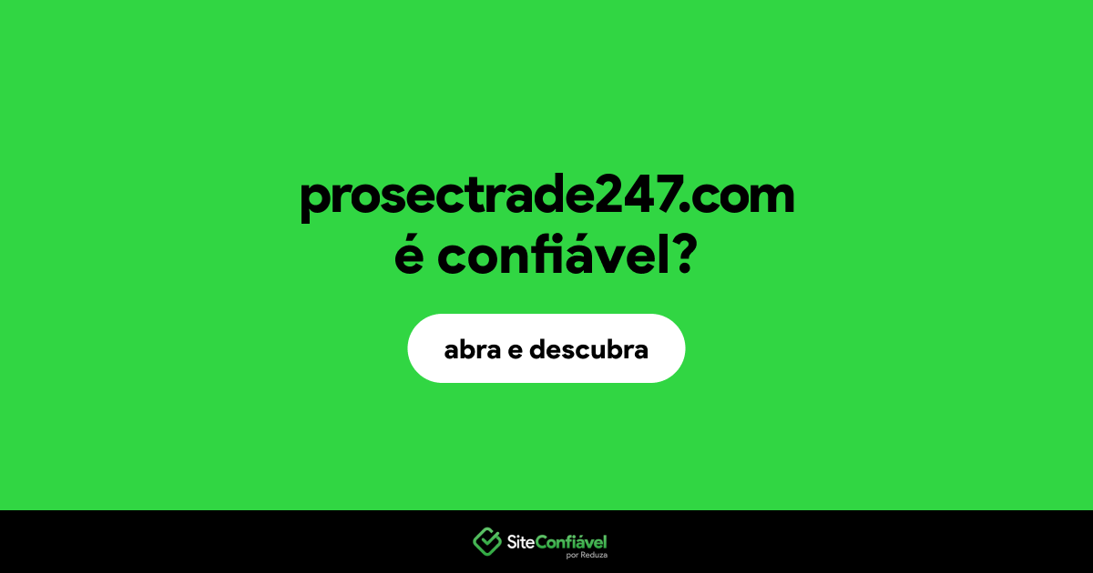 O site prosectrade247.com é confiável?