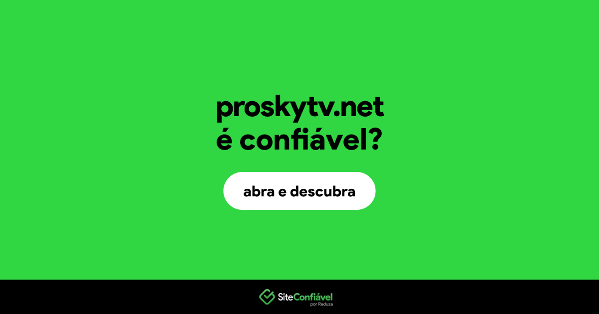 O site proskytv.net é confiável?