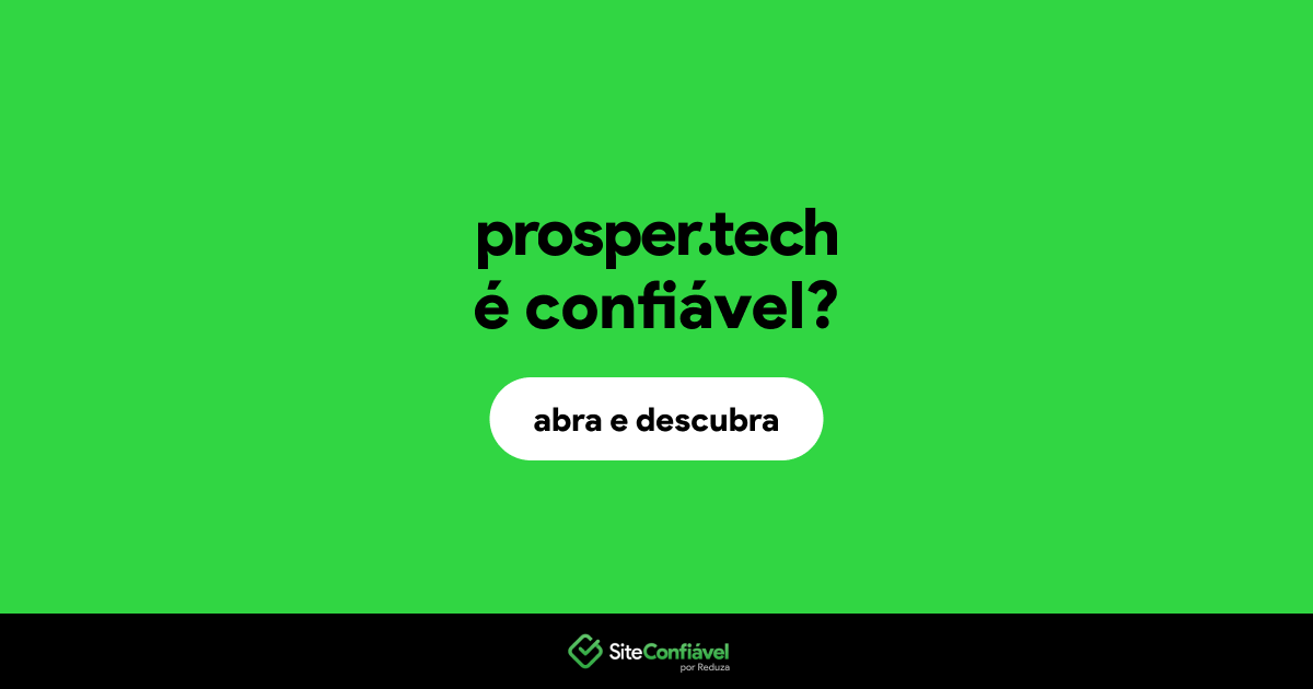 O site prosper.tech é confiável?