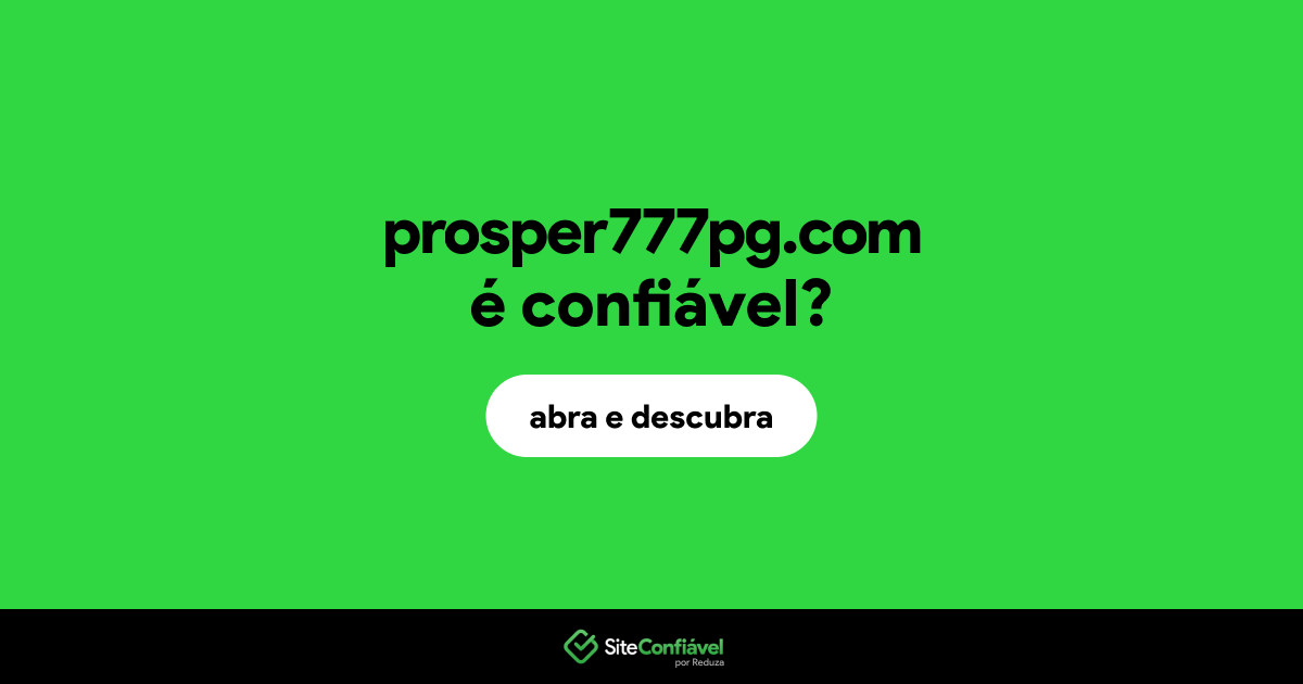 O site prosper777pg.com é confiável?