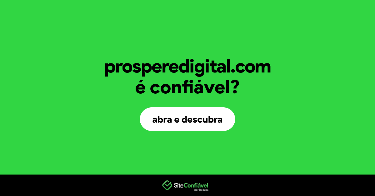 O site prosperedigital.com é confiável?