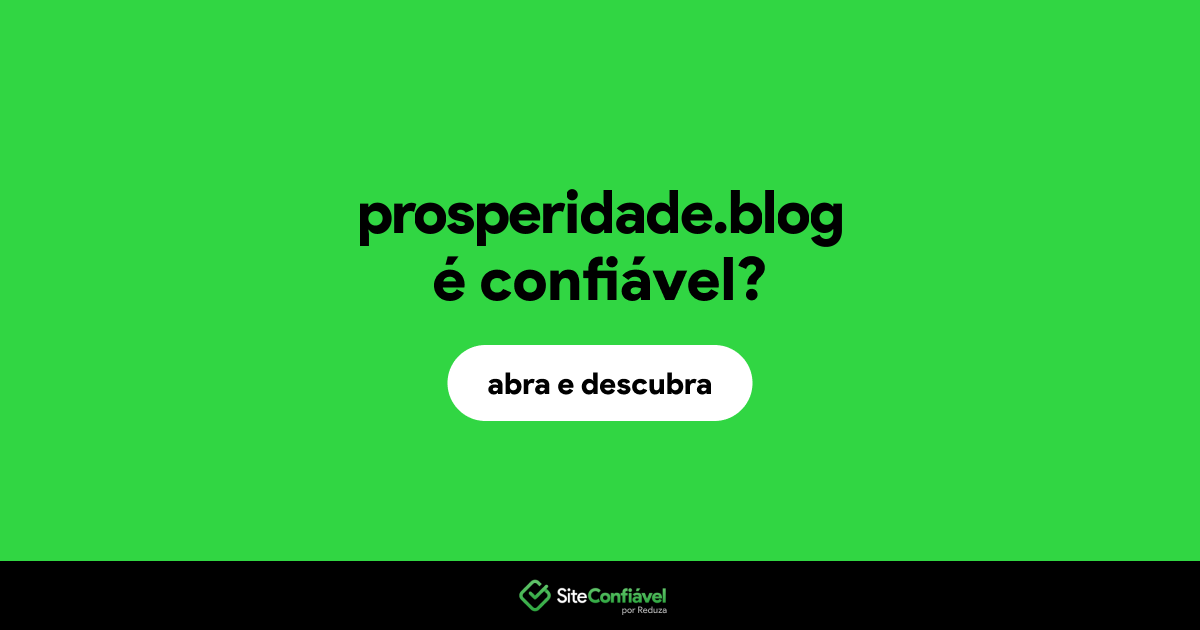 O site prosperidade.blog é confiável?