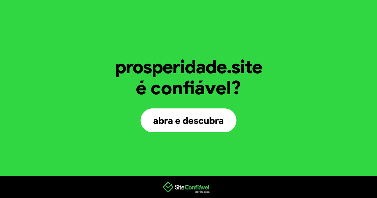 O site prosperidade.site é confiável?