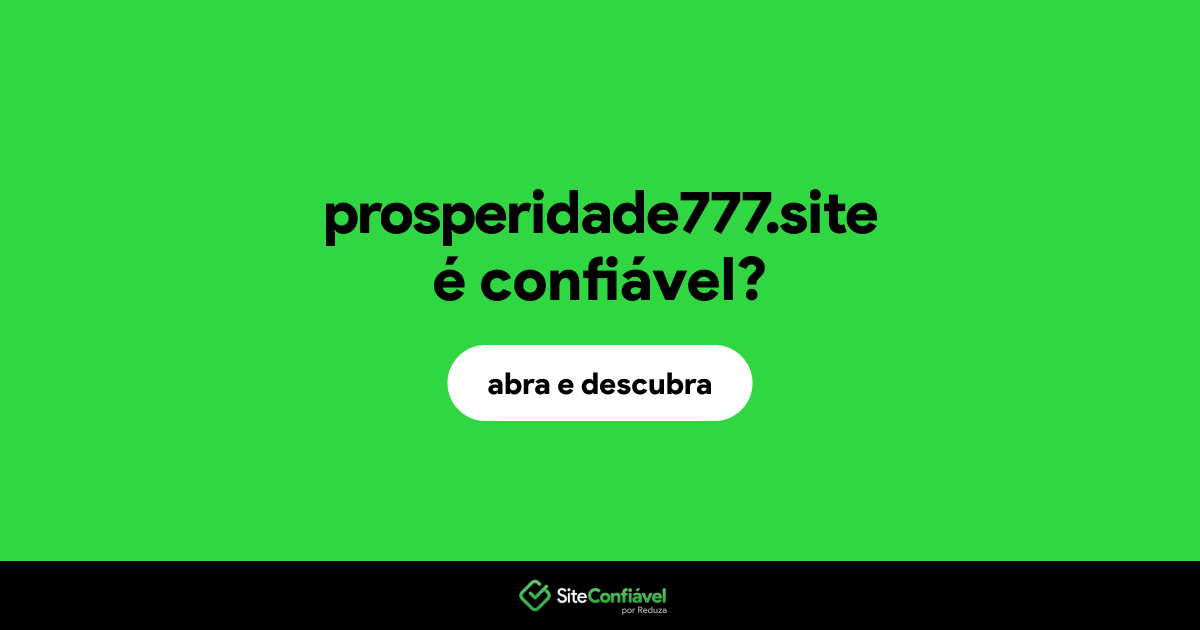 O site prosperidade777.site é confiável?