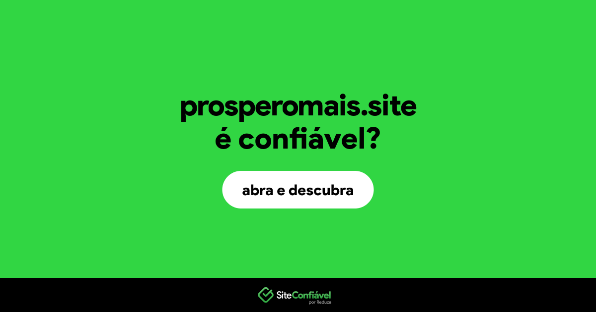 O site prosperomais.site é confiável?
