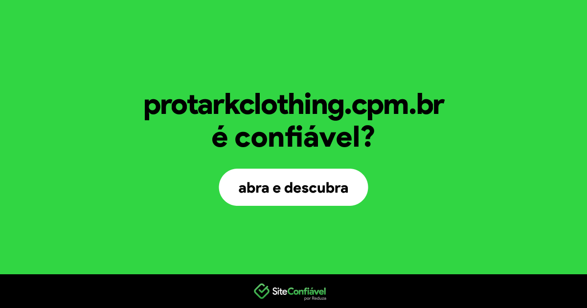 O site protarkclothing.cpm.br é confiável?