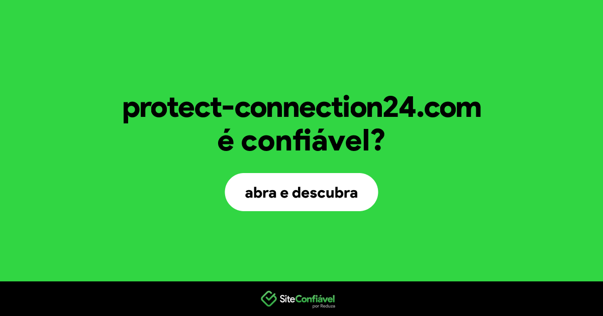 O site protect-connection24.com é confiável?