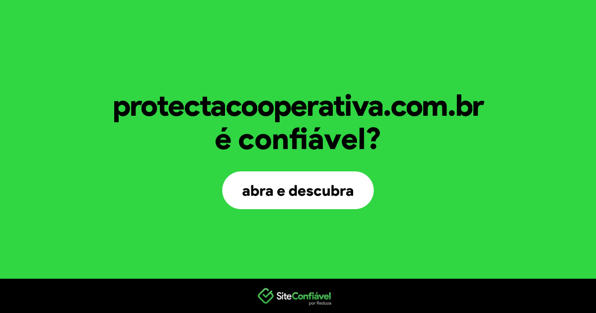 O site protectacooperativa.com.br é confiável?