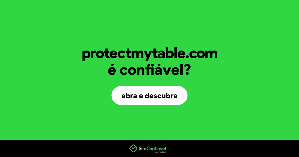 O site protectmytable.com é confiável?