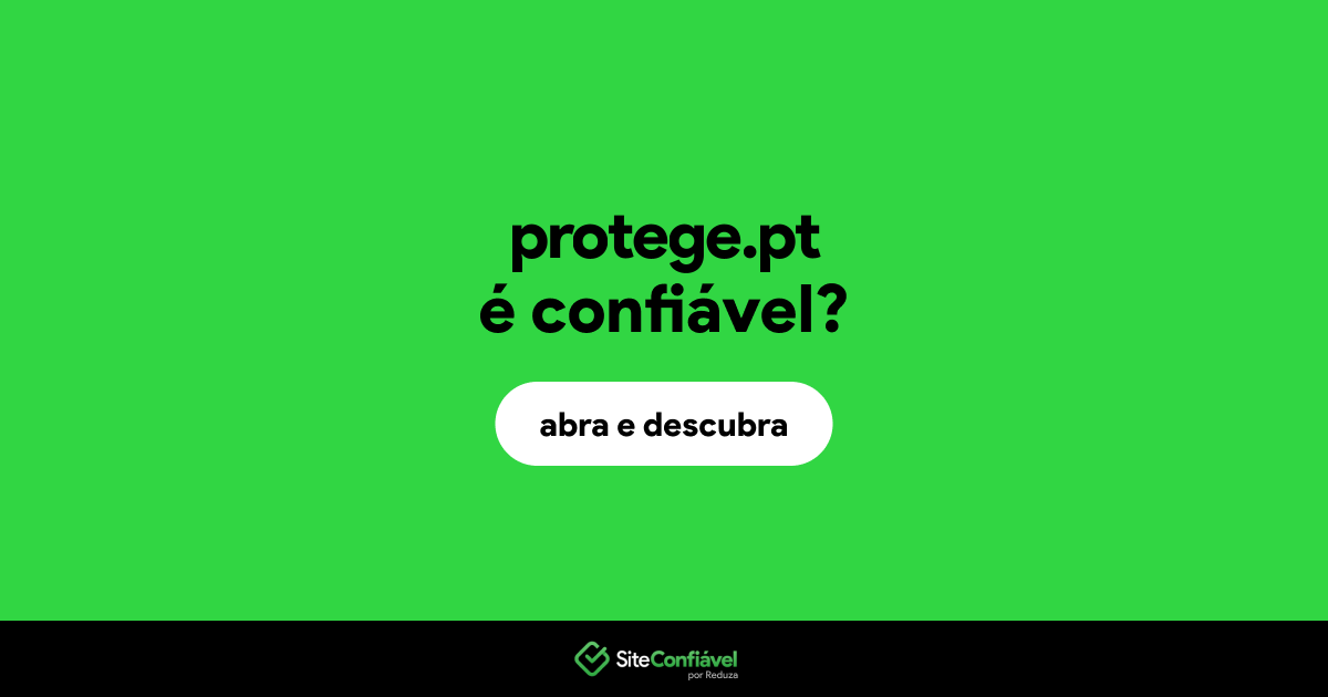 O site protege.pt é confiável?