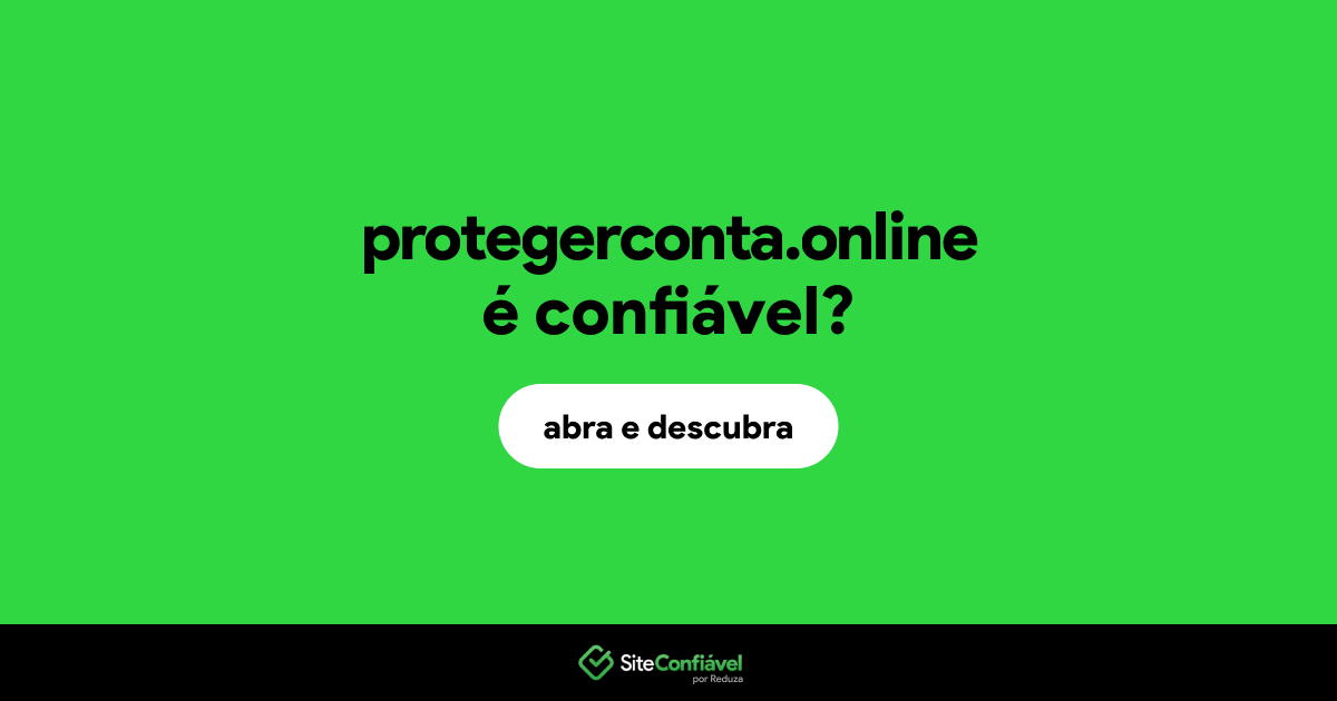 O site protegerconta.online é confiável?