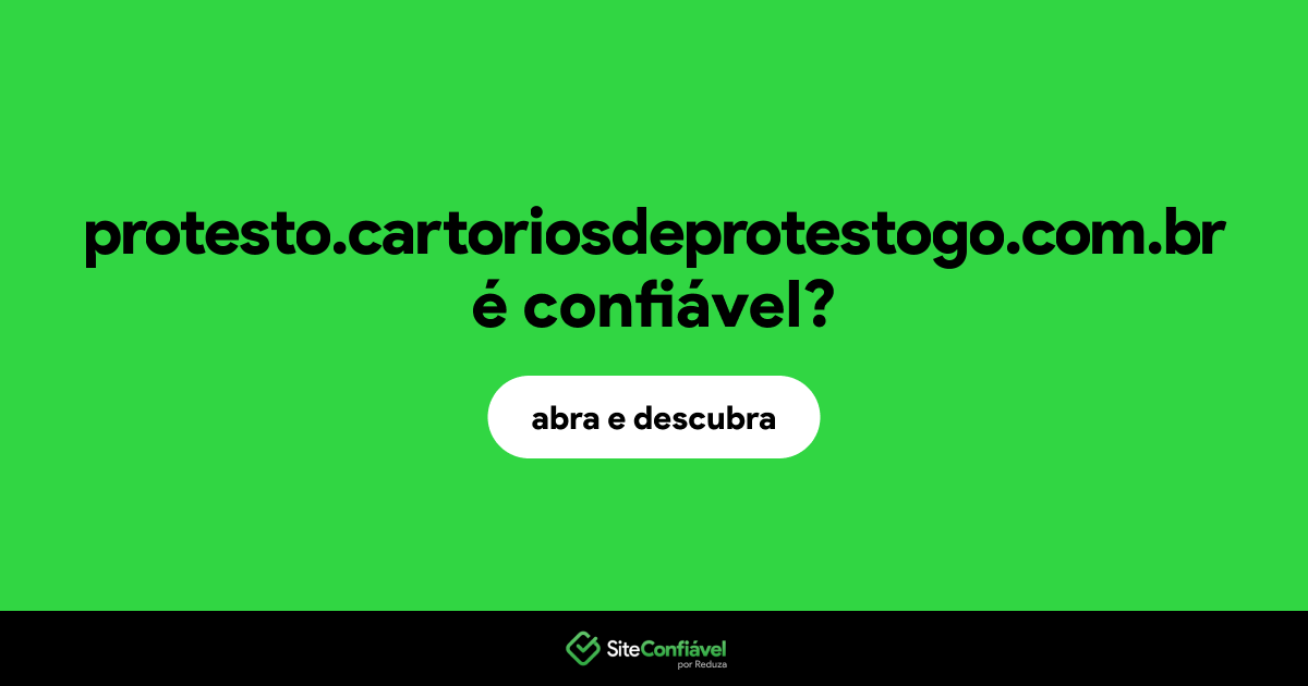 O site protesto.cartoriosdeprotestogo.com.br é confiável?
