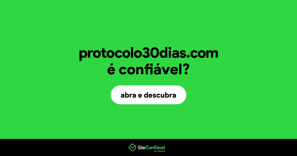 O site protocolo30dias.com é confiável?