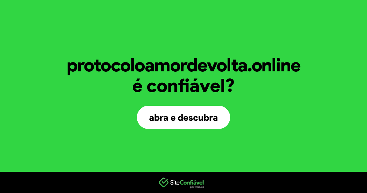 O site protocoloamordevolta.online é confiável?