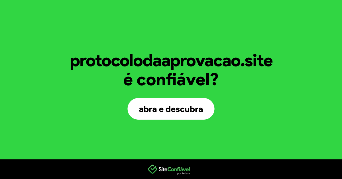 O site protocolodaaprovacao.site é confiável?