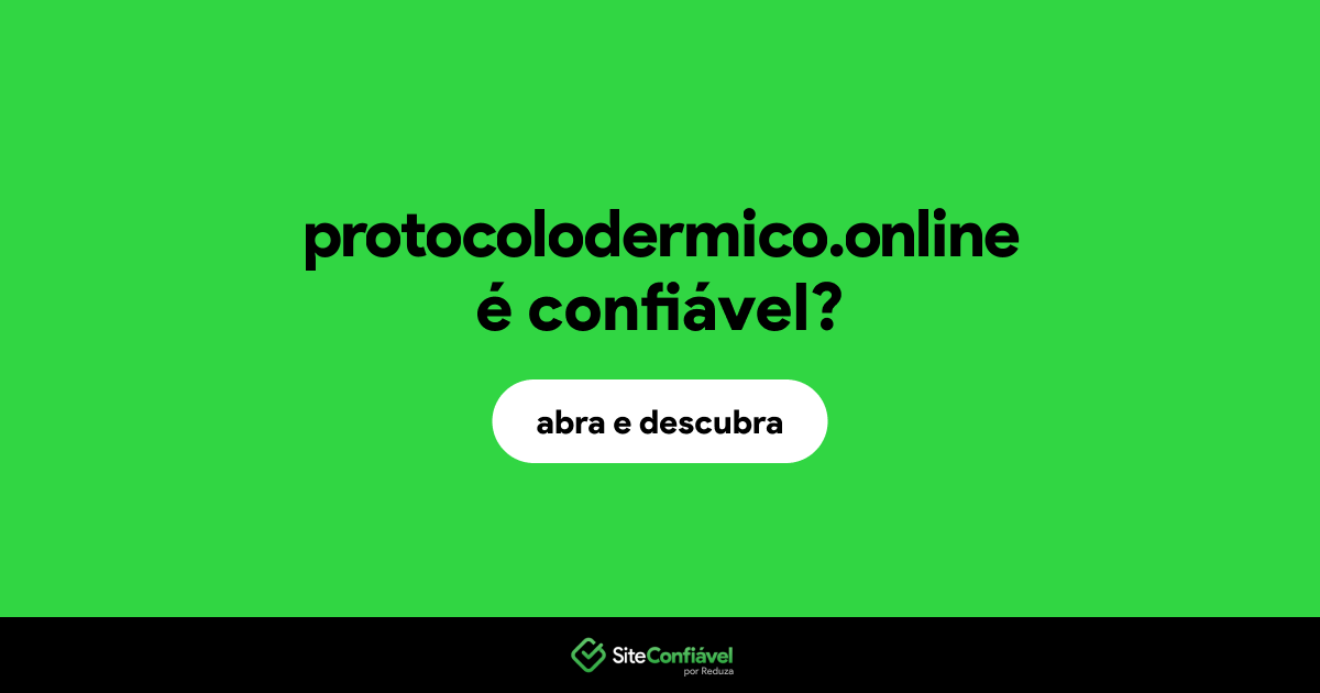 O site protocolodermico.online é confiável?