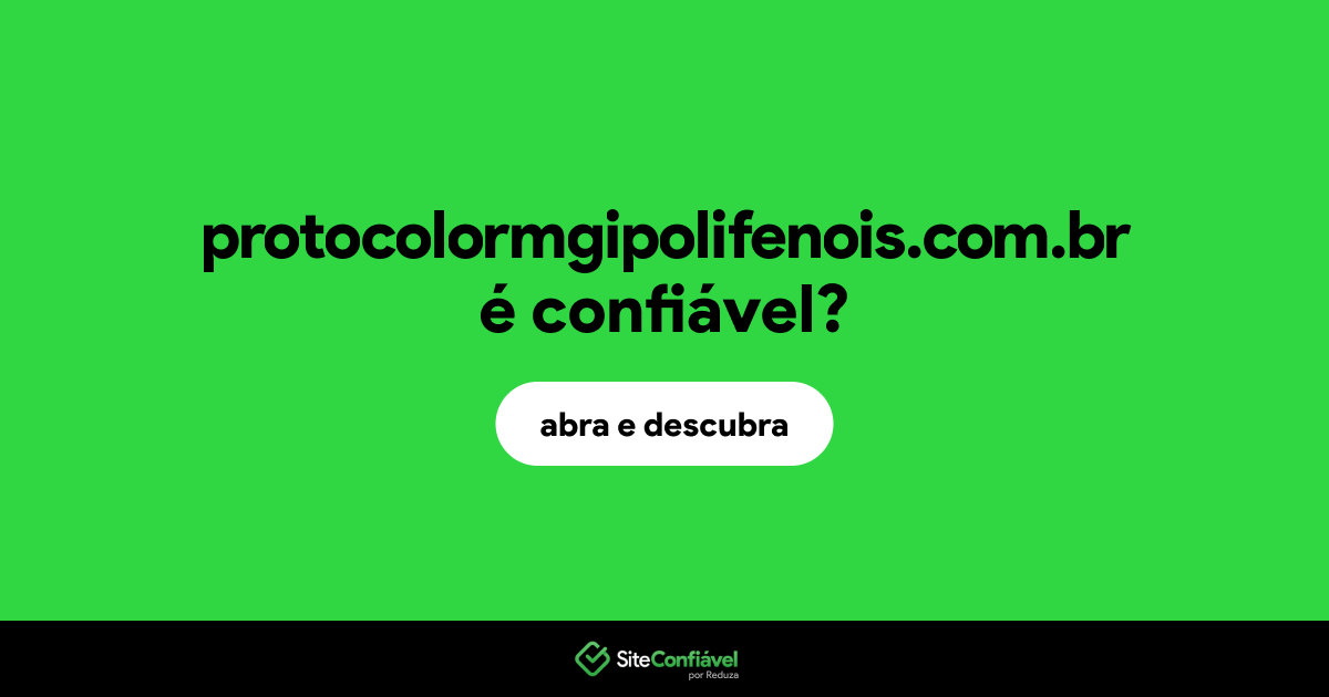 O site protocolormgipolifenois.com.br é confiável?