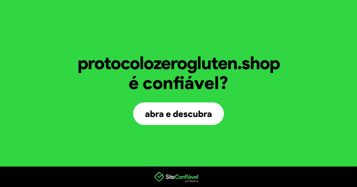 O site protocolozerogluten.shop é confiável?