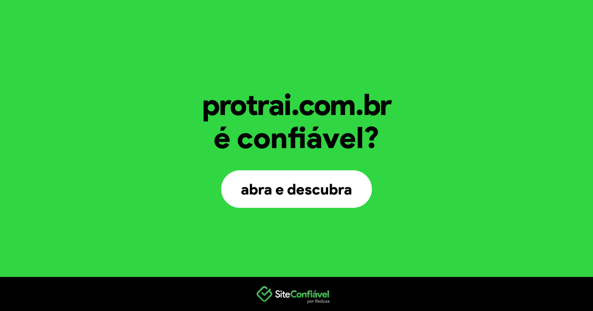 O site protrai.com.br é confiável?