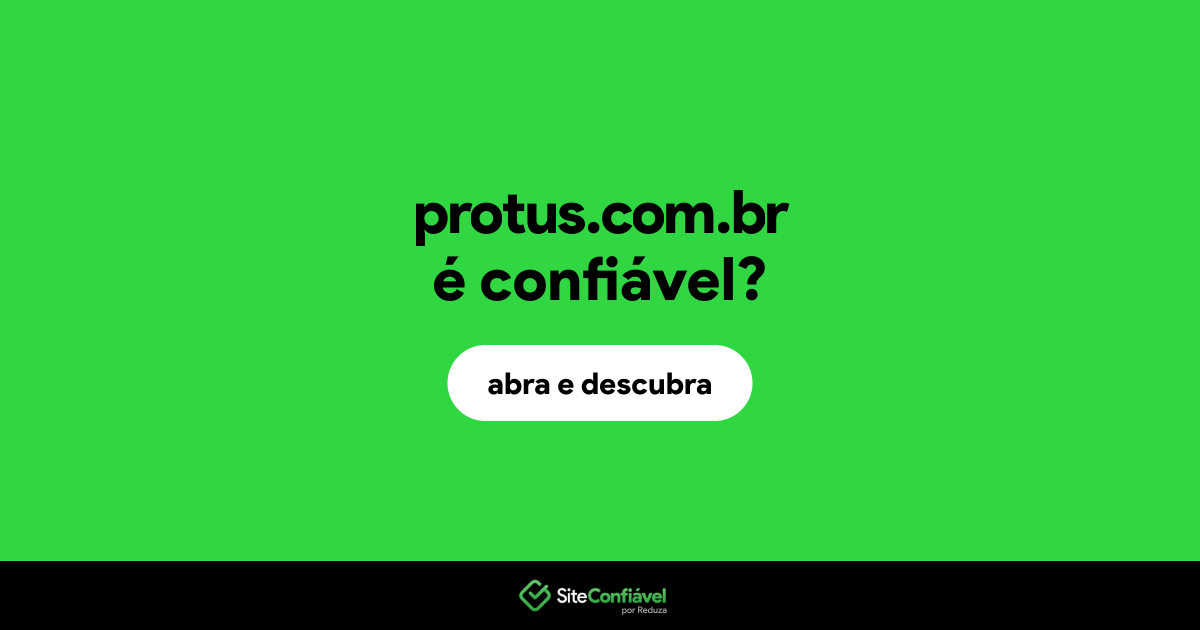 O site protus.com.br é confiável?