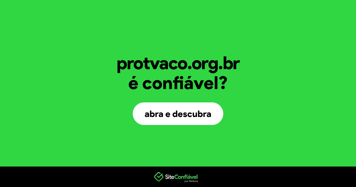 O site protvaco.org.br é confiável?