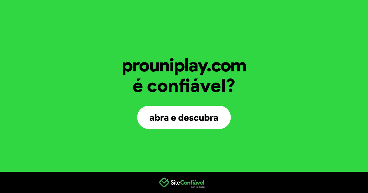 O site prouniplay.com é confiável?