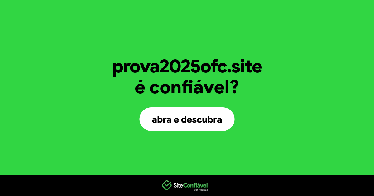 O site prova2025ofc.site é confiável?