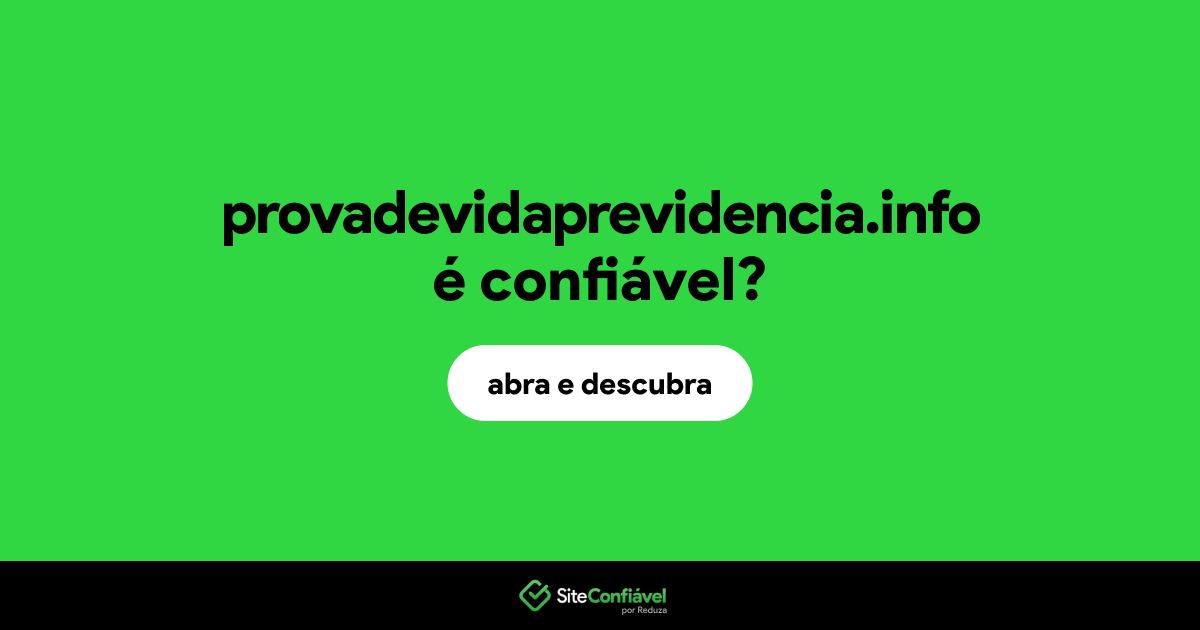 O site provadevidaprevidencia.info é confiável?